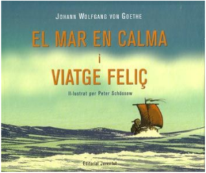 EL MAR EN CALMA I VIATGE FELIÇ